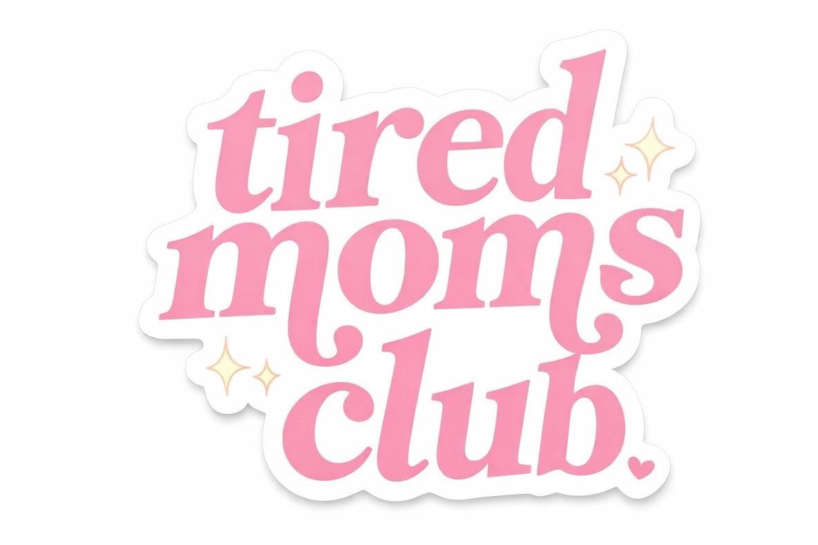 Tired Moms Club Sticker