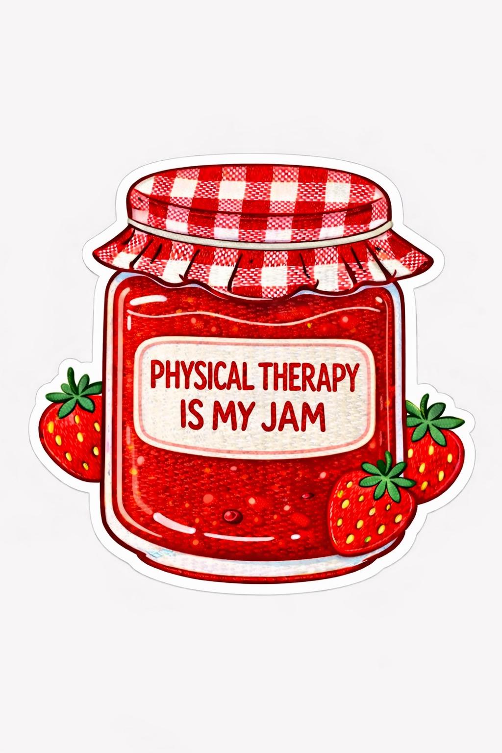 Physical therapy is my jam sticker