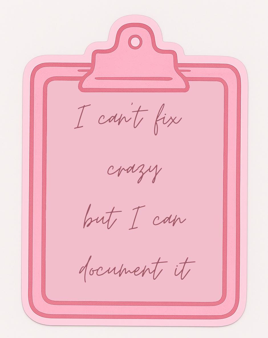 I can’t fix crazy but I can document it sticker