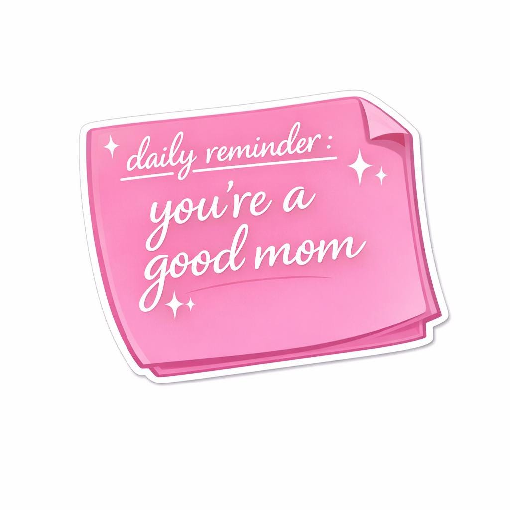 Daily reminder you’re a good mom sticker